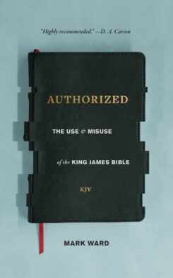 9781683590552 Authorized : The Use And Misuse Of The King James Bible