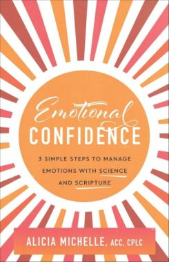 9781540904027 Emotional Confidence : 3 Simple Steps To Manage Emotions With Science And S