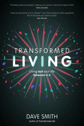 9781782595878 Transformed Living : Living Out Your Life - Ephesians 4-6