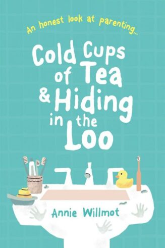 9781789511390 Cold Cups Of Tea And Hiding In The Loo