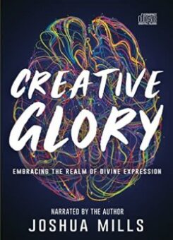 9781641239639 Creative Glory : Embracing The Realms Of Divine Expression (Audio CD)