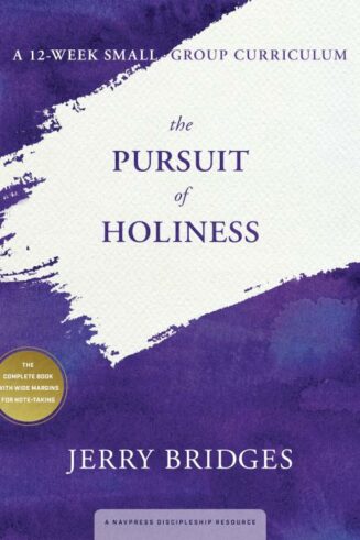 9781615215843 Pursuit Of Holiness A 12 Week Small Group Curriculum