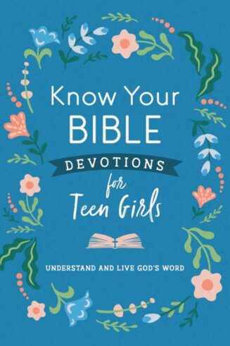 9781636096315 Know Your Bible Devotions For Teen Girls