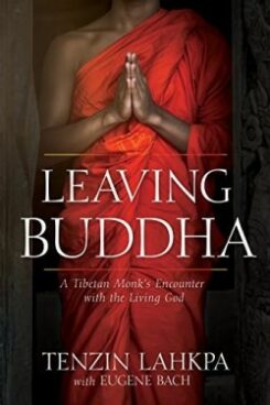 9781641231022 Leaving Buddha : A Tibetan Monks Encounter With The Living God