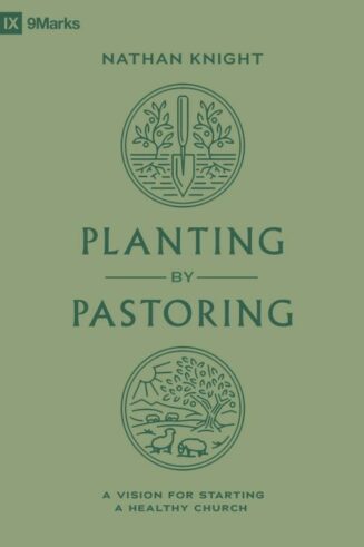 9781433588112 Planting By Pastoring