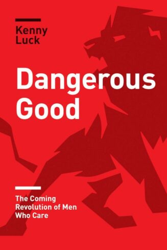 9781631468902 Dangerous Good : The Coming Revolution Of Men Who Care