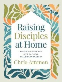 9780736990592 Raising Disciples At Home