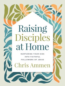 9780736990592 Raising Disciples At Home