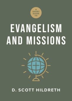9781430096573 Short Guide To Evangelism And Missions
