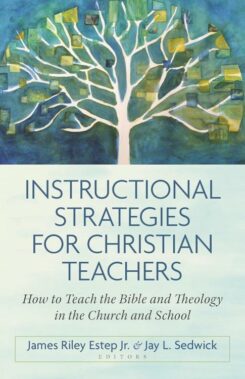 9780825447587 Instructional Strategies Christian Teachers