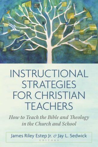 9780825447587 Instructional Strategies Christian Teachers