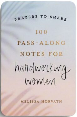 9798886029284 Prayers To Share 100 Pass Along Notes For Hardworking Women