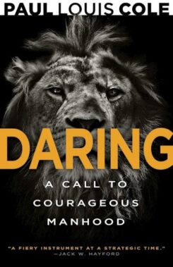 9798887694030 Daring : A Call To Courageous Manhood