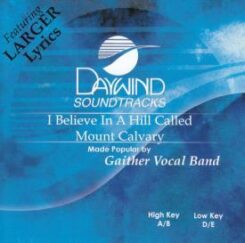 614187734322 I Believe In A Hill Called Mt. Calvary