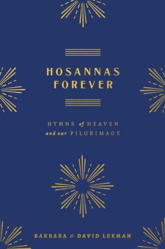 9780802434036 Hosannas Forever : Hymns Of Heaven And Our Pilgrimage
