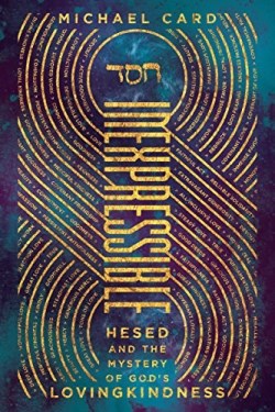 9780830845491 Inexpressible : Hesed And The Mystery Of Gods Loving Kindness