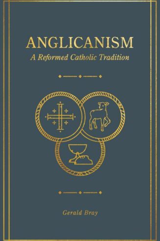 9781683594369 Anglicanism : A Reformed Catholic Tradition