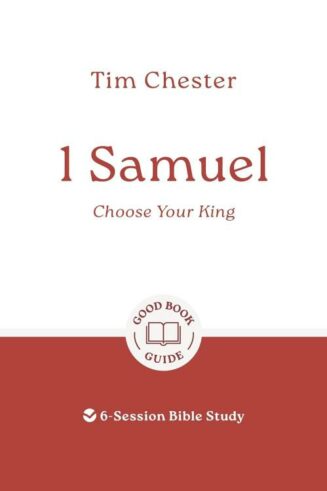 9781802541489 1 Samuel : Choose Your King - 6 Session Bible Study (Student/Study Guide)