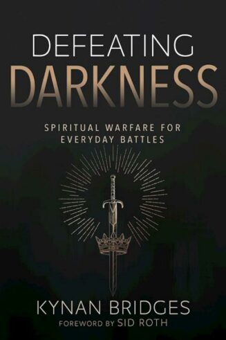 9798887694634 Defeating Darkness : Spiritual Warfare For Everyday Battles