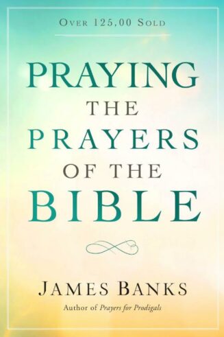 9781627078665 Praying The Prayers Of The Bible