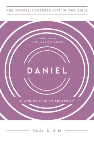 9781645075073 Daniel : Standing Firm In Adversity - Study Guide With Leader's Notes