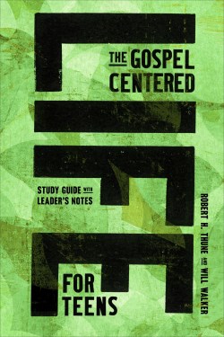 9781645075257 Gospel Centered Life For Teens Study Guide With Leaders Notes (Student/Study Gui