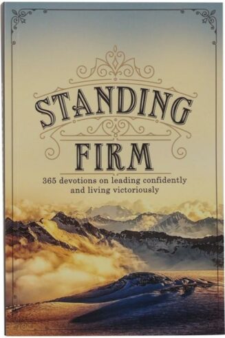 9781776371471 Standing Firm 365 Devotions on Leading Confidently and Living Victoriously