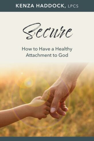 9798400500152 Secure : How To Have A Healthy Attachment To God