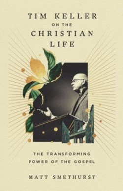 9781433596193 Tim Keller On The Christian Life
