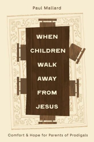 9781802543766 When Children Walk Away From Jesus