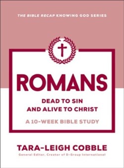 9780764243615 Romans : Dead To Sin And Alive To Christ - A 10-Week Bible Study