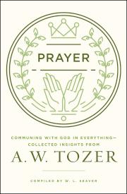 9780802413819 Prayer : Communing With God In Everything