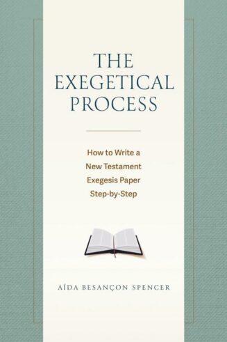 9780825449161 Exegetical Process : How To Write A New Testament Exegesis Paper Step By St