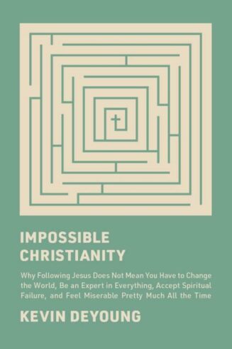 9781433585340 Impossible Christianity : Why Following Jesus Does Not Mean You Have To Cha