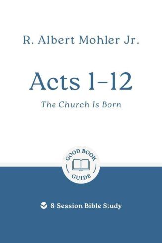 9781802541533 Acts 1-12 : The Church Is Born - 8-Session Bible Study