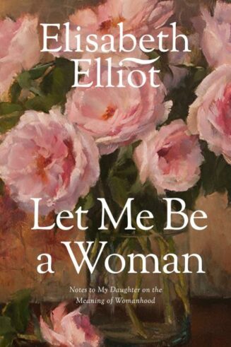 9780842321624 Let Me Be A Woman