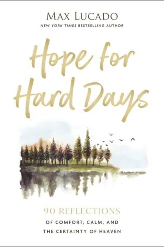 9781400256464 Hope For Hard Days: 90 Reflections Of Comfort Calm And The Certainty Of Hea